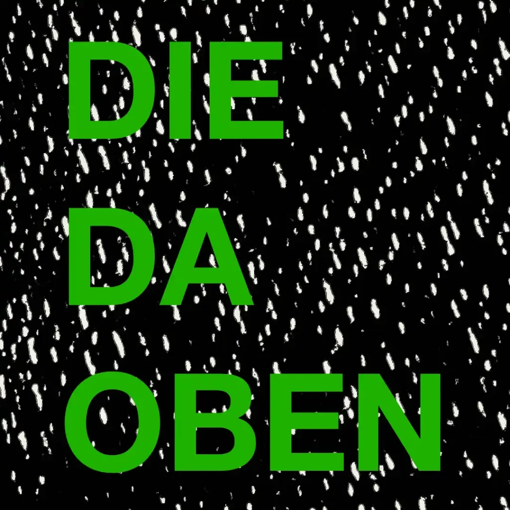 Das Bild zeigt als Hintergrund eine schwarze Fläche, die durch Lichtpunkte in Längsform unterbrochen ist. Text" "Die da oben".