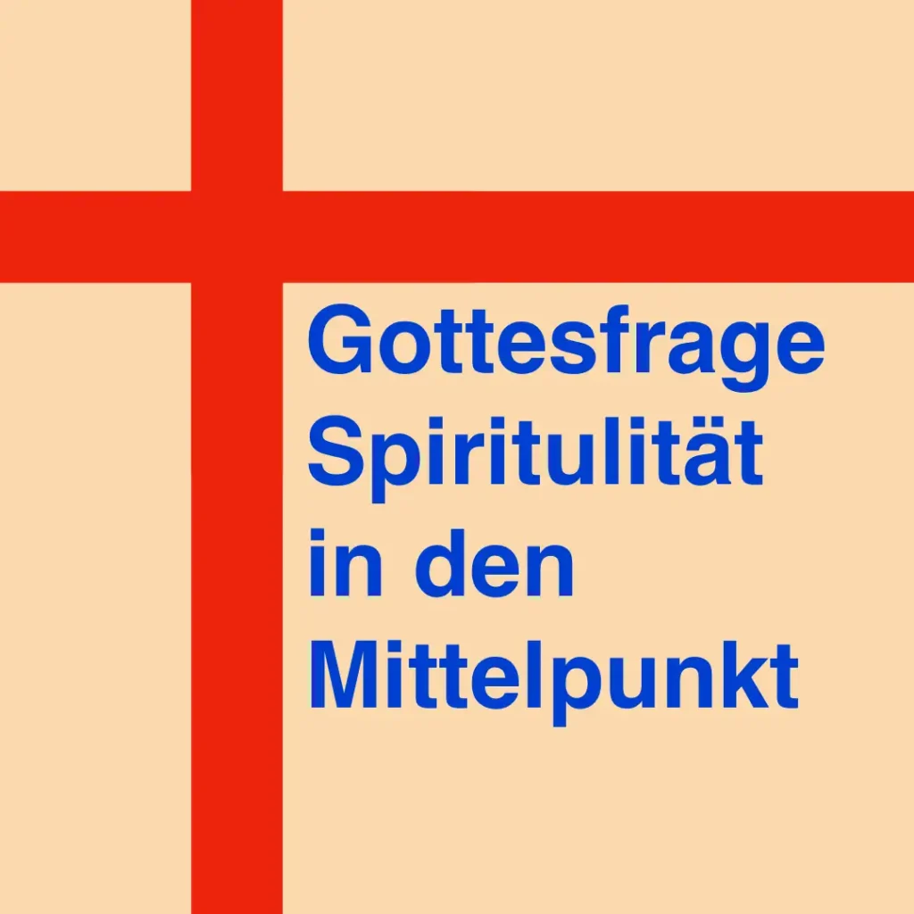 Das Bild zeigt ein Kreuz in roter Farbe. Text: "Gottesfrage. Spiritualität. In den Mittelpunkt."