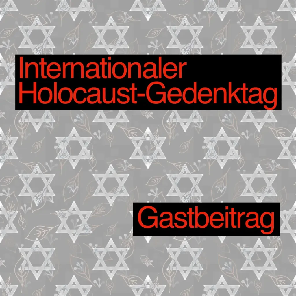 Das Bild zeigt im Hintergrund eine Art Tapetenmuster, bestehend aus über 20 David-Sternen. Text im Bild: "Internationaler Holocaus-Gedenktag" und "Gastbeitrag".
