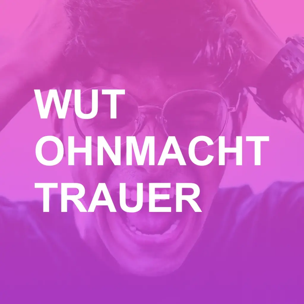 Das Bild zeigt einen Menschen, mit aufgerissenem Mund, der sich verzweifelt mit beiden Händen die Haare rauft und den Kopf hält. Mit einem violetten Filter verfremdet. Text: "Wut. Ohnmacht. Trauer.".